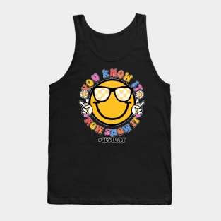Groovy You Know It Now Show It Testing Day  Kids Funny Tank Top